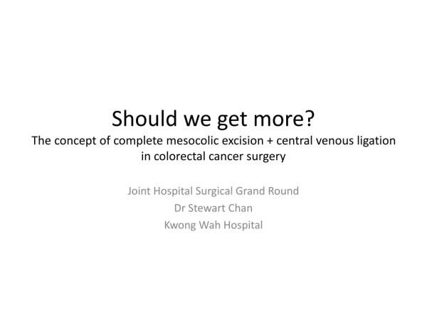 Joint Hospital Surgical Grand Round Dr Stewart Chan Kwong Wah  Hospital