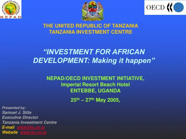 THE UNITED REPUBLIC OF TANZANIA TANZANIA INVESTMENT CENTRE