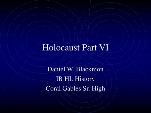 Holocaust Part VI