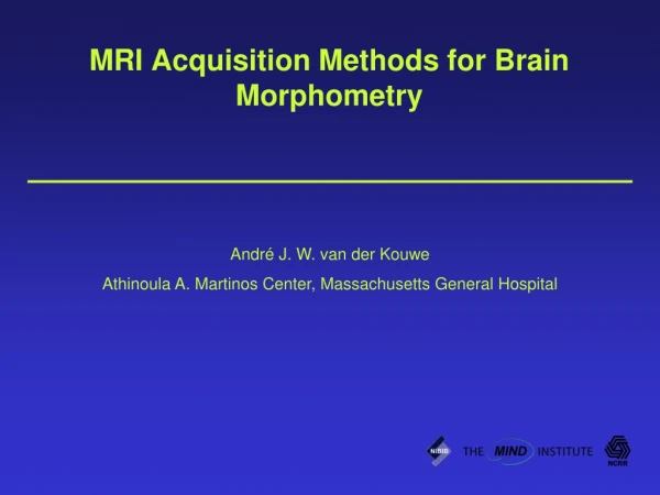 MRI Acquisition Methods for Brain Morphometry