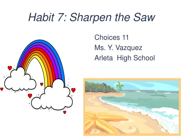 Habit 7: Sharpen the Saw