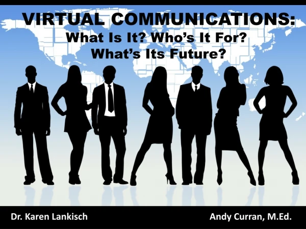 VIRTUAL COMMUNICATIONS: What Is It? Who’s It For?  What’s Its Future?