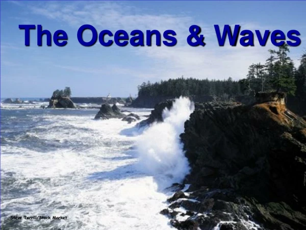 The Oceans &amp; Waves
