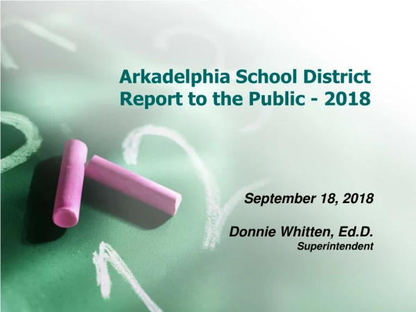 Arkadelphia School District  Report to the Public - 2018