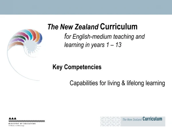 The New Zealand Curriculum f or English-medium teaching and 	learning in years 1 – 13