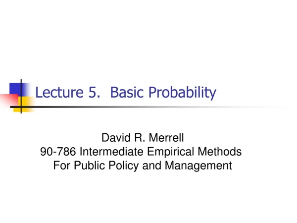 Lecture 5.  Basic Probability