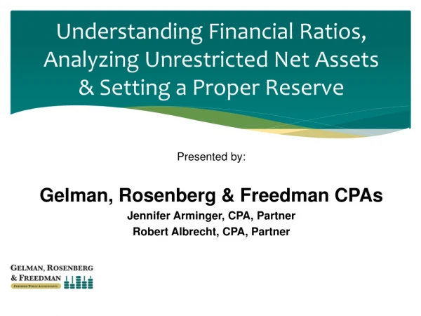 Understanding Financial Ratios, Analyzing Unrestricted Net  A ssets &amp; Setting a Proper Reserv e