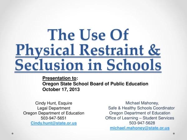 The Use Of  Physical Restraint &amp; Seclusion in Schools