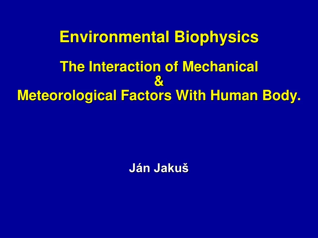 environmental biophysics the interaction of mechanical meteorological factors with human body