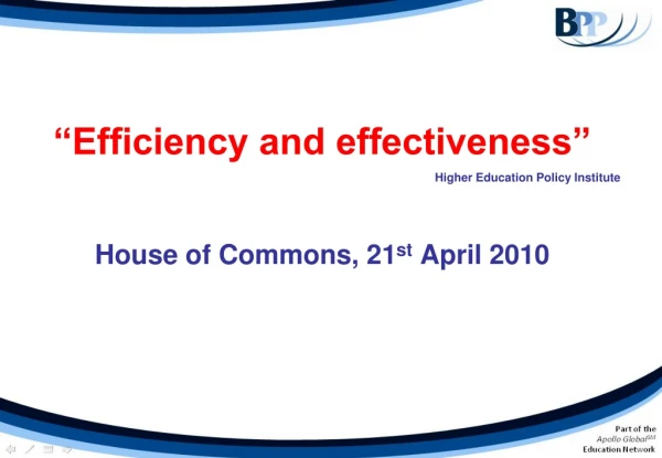 “Efficiency and effectiveness” House of Commons, 21 st  April 2010
