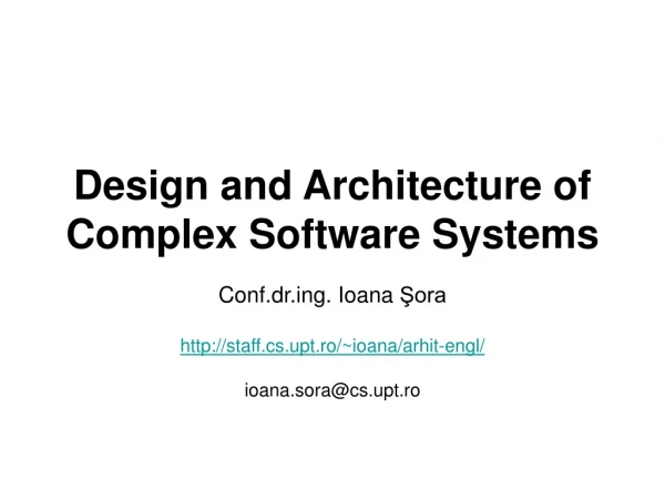 Design and Architecture of Complex Software Systems