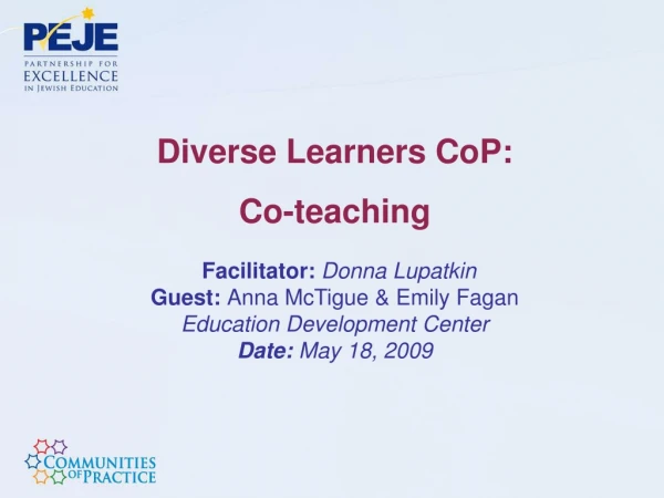 Diverse Learners  CoP : Co-teaching Facilitator:  Donna Lupatkin