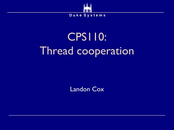 CPS110:  Thread cooperation