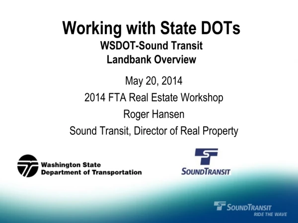 Working with State DOTs WSDOT-Sound Transit Landbank Overview