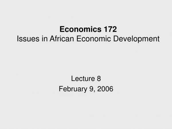 Economics 172 Issues in African Economic Development