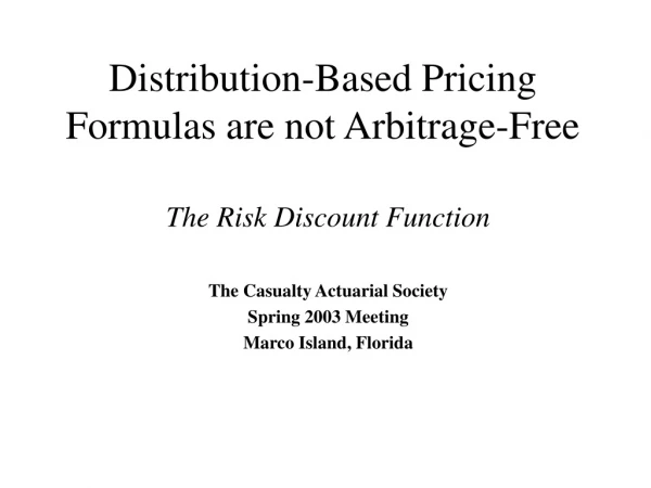 Distribution-Based Pricing Formulas are not Arbitrage-Free