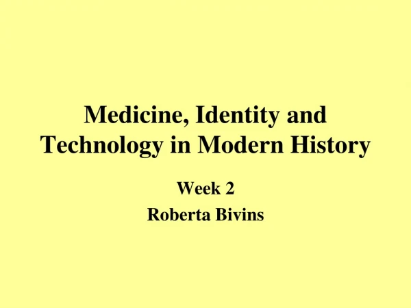 Medicine, Identity and Technology in Modern History