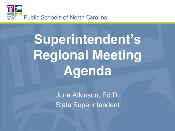 Superintendent’s Regional Meeting Agenda