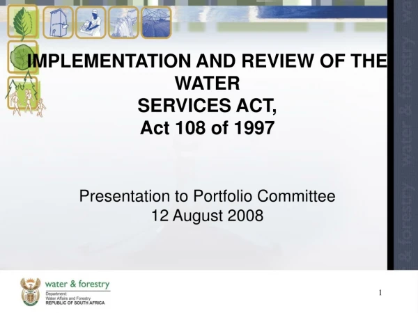 IMPLEMENTATION AND REVIEW OF THE WATER  SERVICES ACT,  Act 108 of 1997