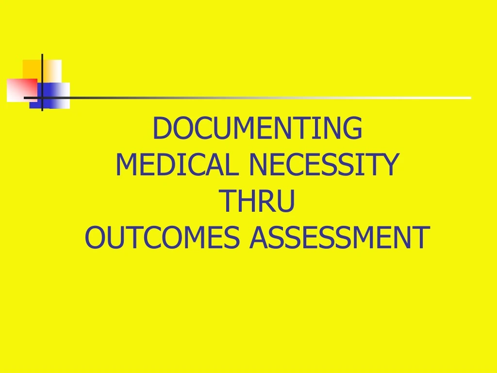 documenting medical necessity thru outcomes assessment