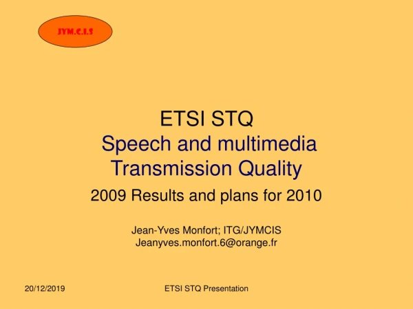 ETSI STQ Speech and multimedia Transmission Quality