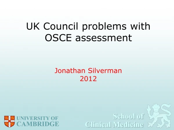UK Council problems with OSCE assessment Jonathan Silverman  2012