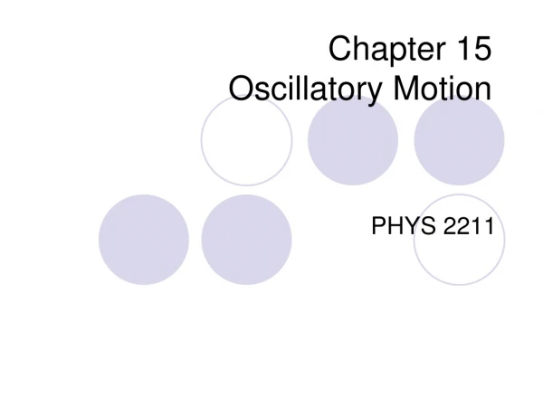 Chapter 15 Oscillatory Motion