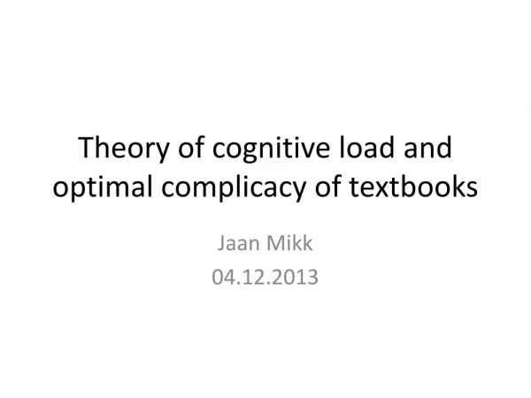T heory of cognitive load  and optimal complicacy of textbooks