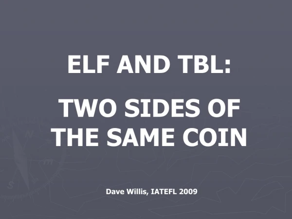 ELF AND TBL:  TWO SIDES OF THE SAME COIN