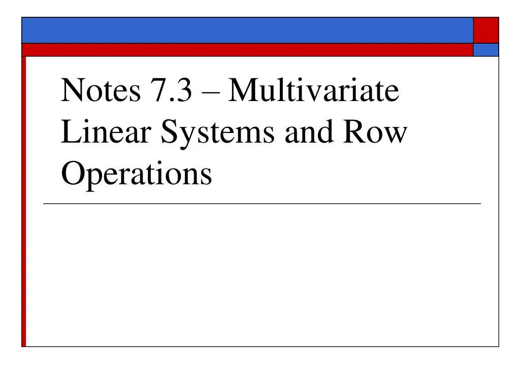 notes 7 3 multivariate linear systems and row operations