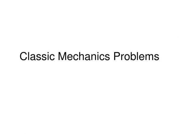 Classic Mechanics Problems