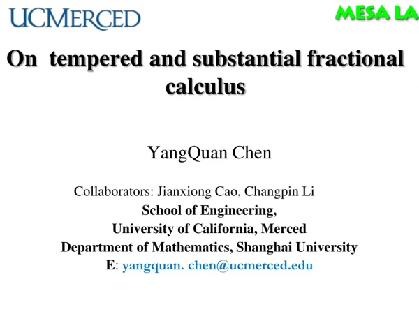 On  tempered and substantial fractional calculus