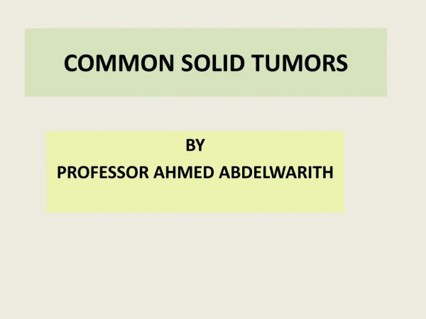 COMMON SOLID TUMORS