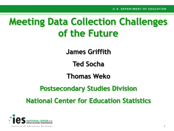 Meeting Data Collection Challenges of the Future