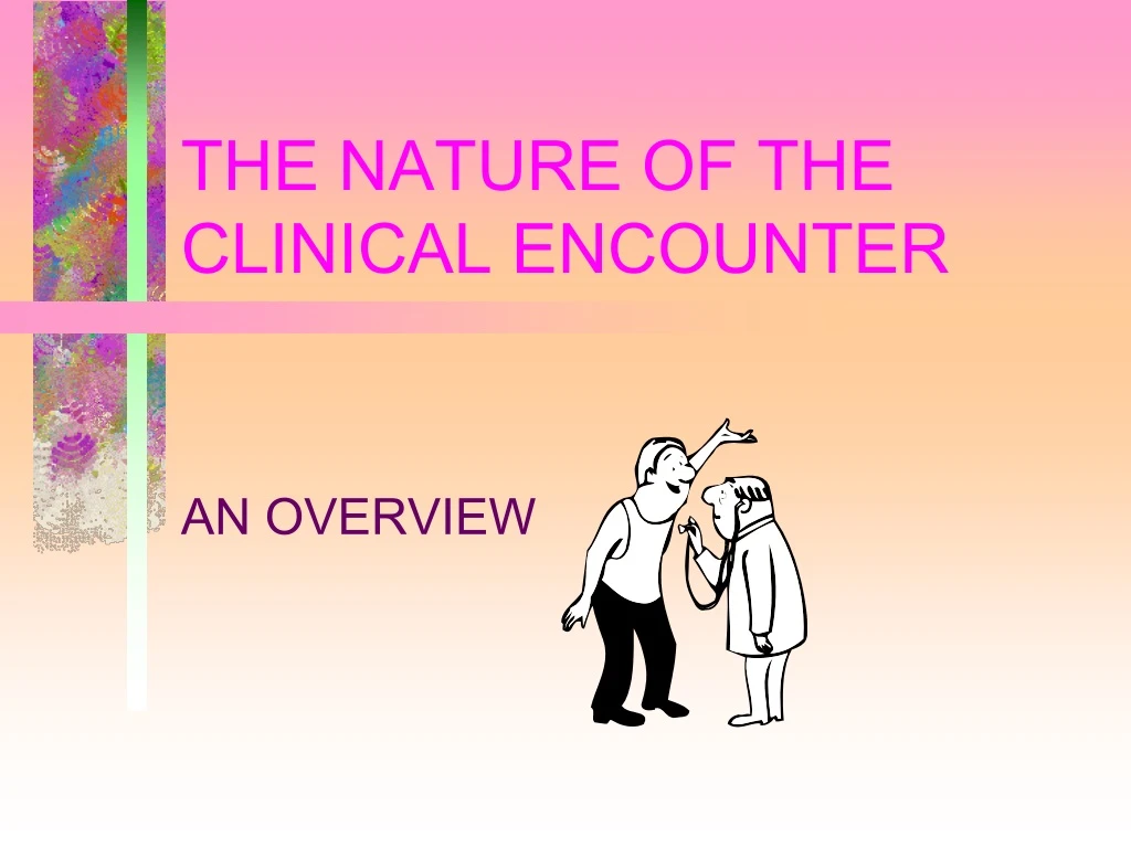 the nature of the clinical encounter