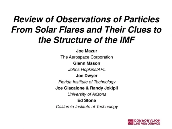 Review of Observations of Particles From Solar Flares and Their Clues to the Structure of the IMF