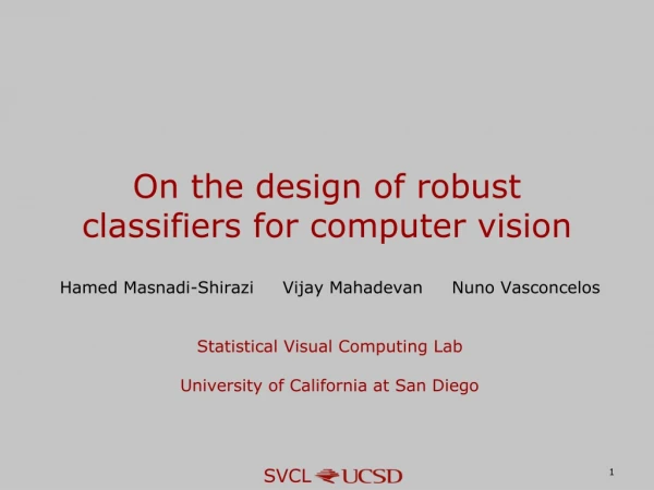 On the design of robust classifiers for computer vision
