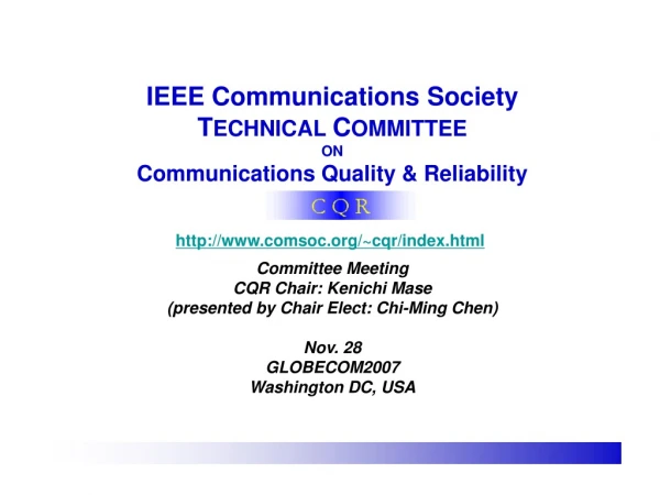 IEEE Communications Society T ECHNICAL  C OMMITTEE  ON Communications Quality &amp; Reliability