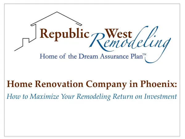 Home Renovation Company in Phoenix: How to Maximize ROI