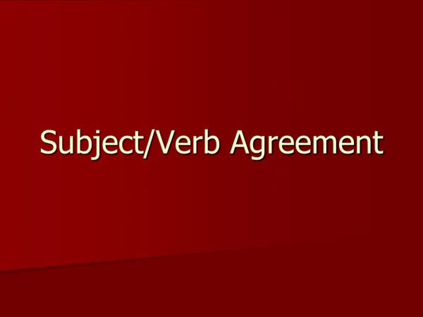 Subject/Verb Agreement