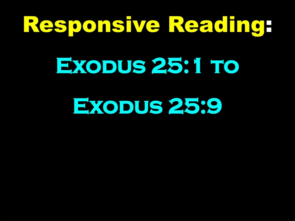 responsive reading exodus 25 1 to exodus 25 9