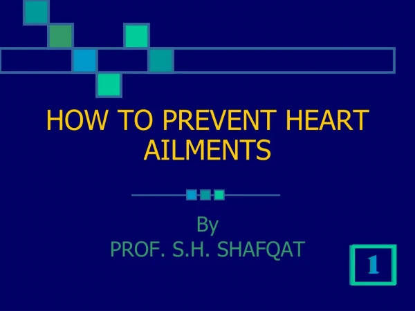 HOW TO PREVENT HEART  AILMENTS