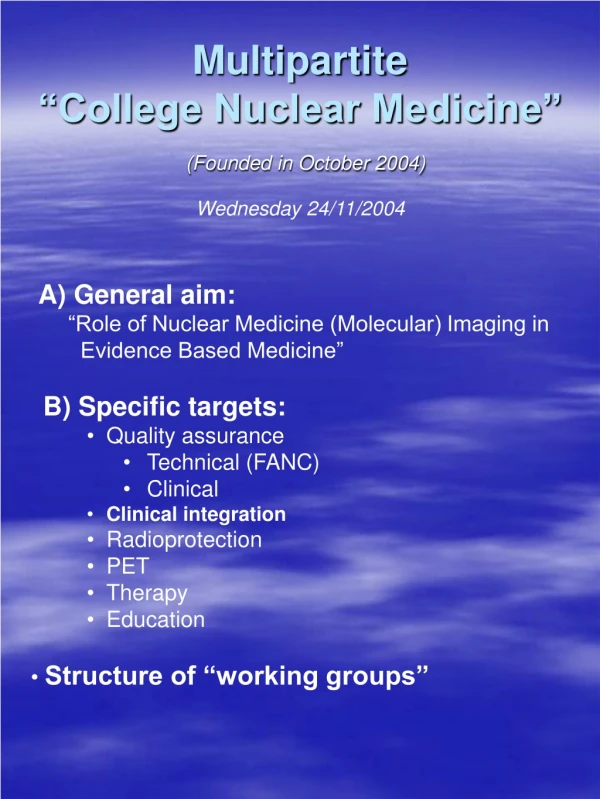 Multipartite “College Nuclear Medicine” (Founded in October 2004)