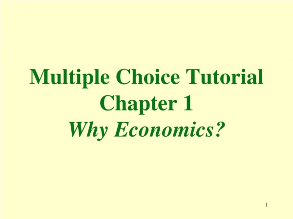 Multiple Choice Tutorial Chapter 1 Why Economics?