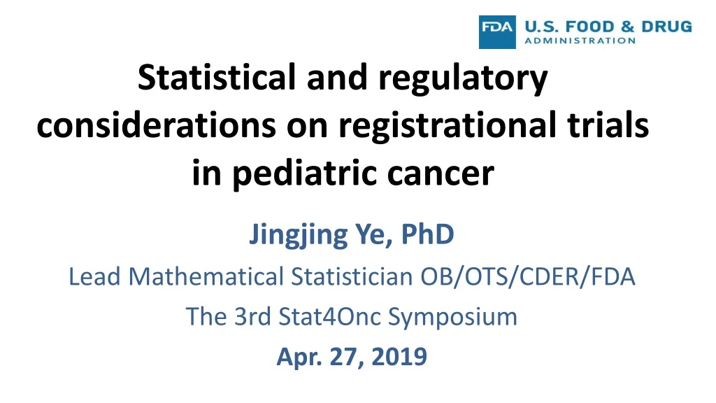 statistical and regulatory considerations on registrational trials in pediatric cancer