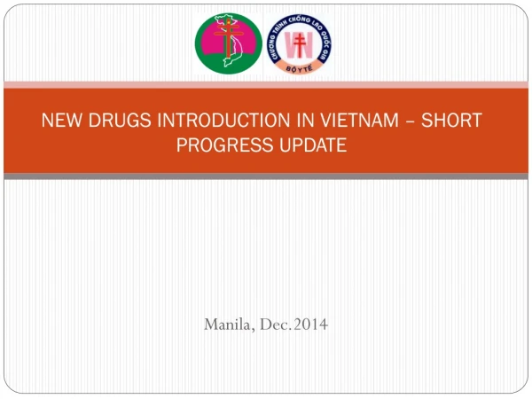NEW DRUGS INTRODUCTION IN VIETNAM – SHORT PROGRESS UPDATE