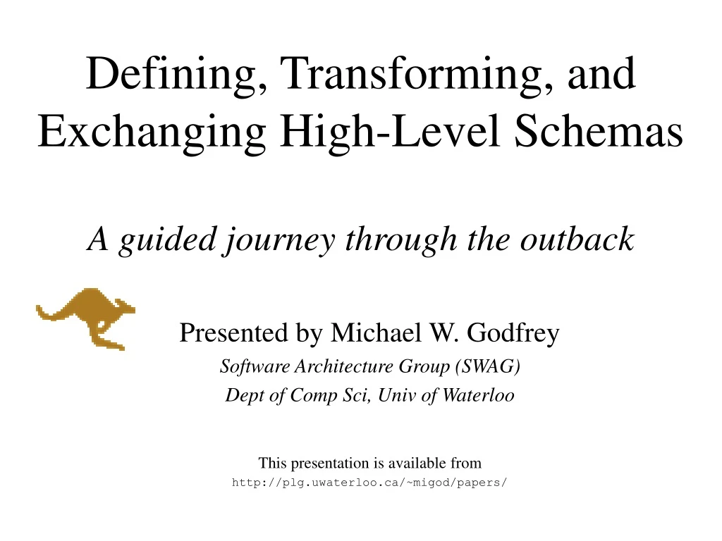 defining transforming and exchanging high level schemas a guided journey through the outback