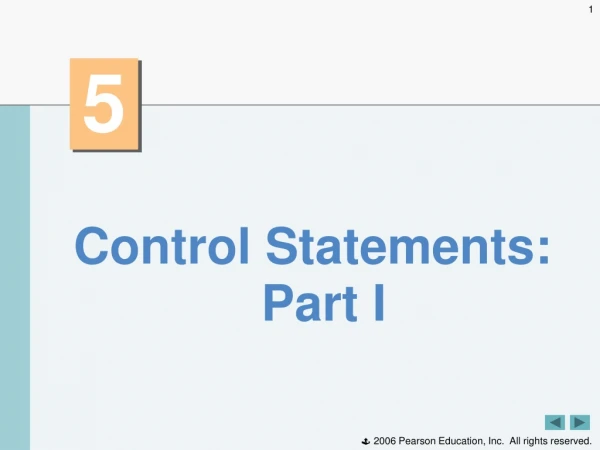 Control Statements: Part I