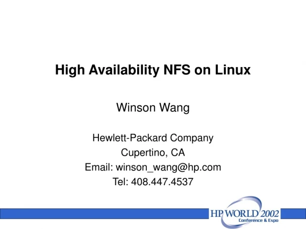 High Availability NFS on Linux Winson Wang Hewlett-Packard Company Cupertino, CA