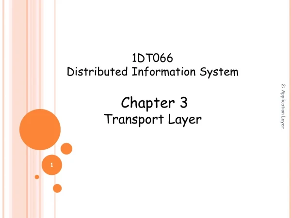 1DT066 Distributed Information System Chapter 3 Transport Layer